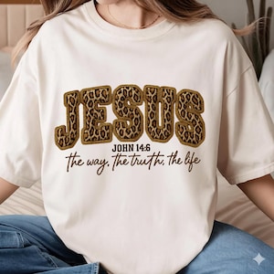 Jesus Leopard Print PNG, John 14:6 Bible Verse Design, Christian Faith Shirt Sublimation, The Way The Truth The Life Religious PNG File