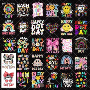 May include: A collection of thirty colorful graphic designs featuring the text Happy Dot Day, smiley faces, rainbows, hearts, bows, and illustrations of people creating art, all set against a solid black background for digital printing.