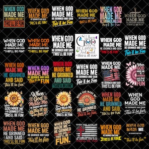 Puede incluir: Una colección de diseños gráficos con la frase "When God Made Me, He Grinned and Said, This'll Be Fun". Los diseños presentan varios esquemas de color, fuentes y gráficos, incluyendo girasoles, mariposas y la bandera americana.