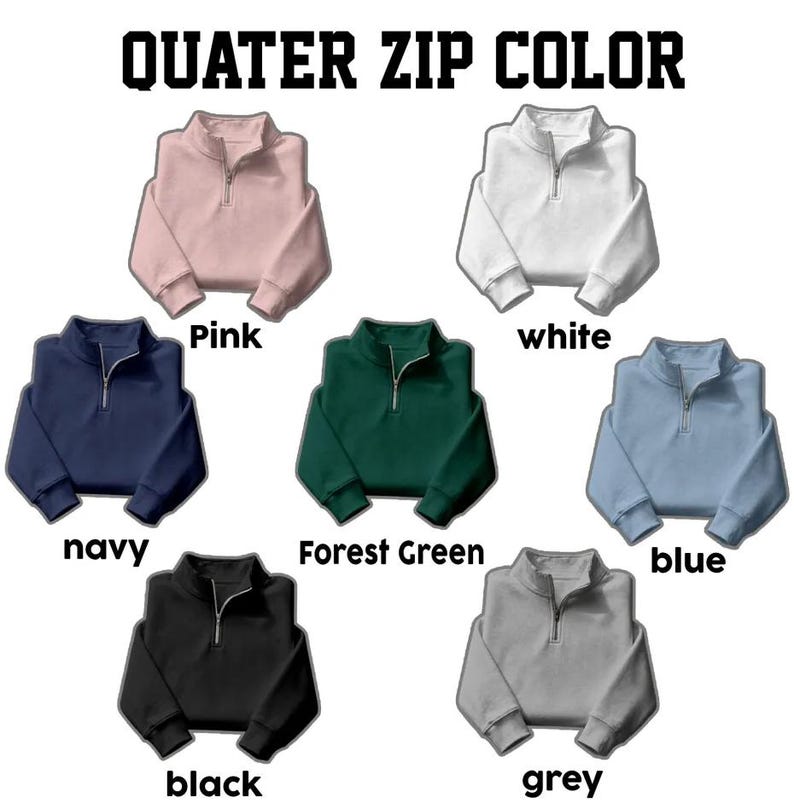 May include: A display of quarter-zip sweatshirts in various colors: pink, white, navy, forest green, blue, black, and grey. Each sweatshirt has a silver zipper and is labeled with its respective color name. The text "QUATER ZIP COLOR" is at the top.