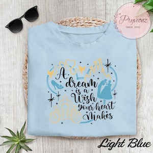 A Dream Is A Wish Your Heart Makes Cinderella Shirt Cinderella Princess Magical Kingdom Shirt Princess Gift Shirt