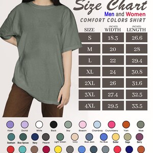 May include: A sage green Comfort Colors shirt with a size chart. The chart lists sizes S to 4XL, with width measurements from 18.3 to 29.5 inches and lengths from 26.6 to 33.5 inches. A color palette of various hues is displayed below.