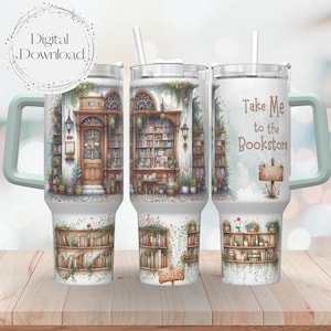 May include: A white tumbler with a green lid and handle. The tumbler features a design of a bookshop with bookshelves, plants, and a sign that reads "Take Me to the Bookshop".