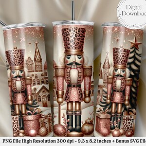 May include: Three rose gold tumblers with a Christmas theme. Each tumbler features a nutcracker design with a leopard print hat and accents. The background includes a winter scene with buildings, gifts, and a Christmas tree. The text "Digital Download" is visible.