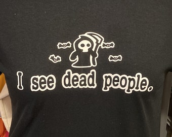 I See Dead People Heat Transfer Shirt