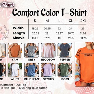 May include: A size chart for Comfort Color T-shirts, featuring measurements for sizes S to 2XL. Colors include Ivory, Yam, Grey, Bloom, Pepper, Black, White, Blue Jean, Orchid, and Moss. The chart also notes the shirts are unisex, dye tee, and made with ring spun cotton.