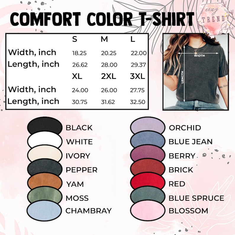 May include: A Comfort Color T-shirt size chart with measurements in inches. The chart includes sizes S, M, L, XL, 2XL, and 3XL, with width and length measurements for each. Color options include black, white, ivory, pepper, yam, moss, and chambray.