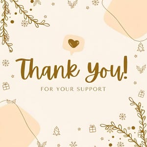 Puede incluir: Fondo beige con las palabras "Thank you!" en fuente dorada. Debajo, en una fuente m&aacute;s peque&ntilde;a, se lee "FOR YOUR SUPPORT". El dise&ntilde;o incluye elementos decorativos dorados como copos de nieve, estrellas y ramitas.