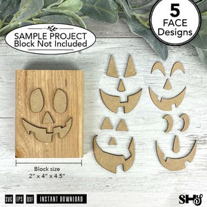 May include: A set of five laser-cut wooden jack-o'-lantern face designs, including eyes, noses, and mouths. One face is applied to a rectangular wooden block measuring 2" x 4" x 4.5". Text on the image reads: SAMPLE PROJECT Block Not Included.
