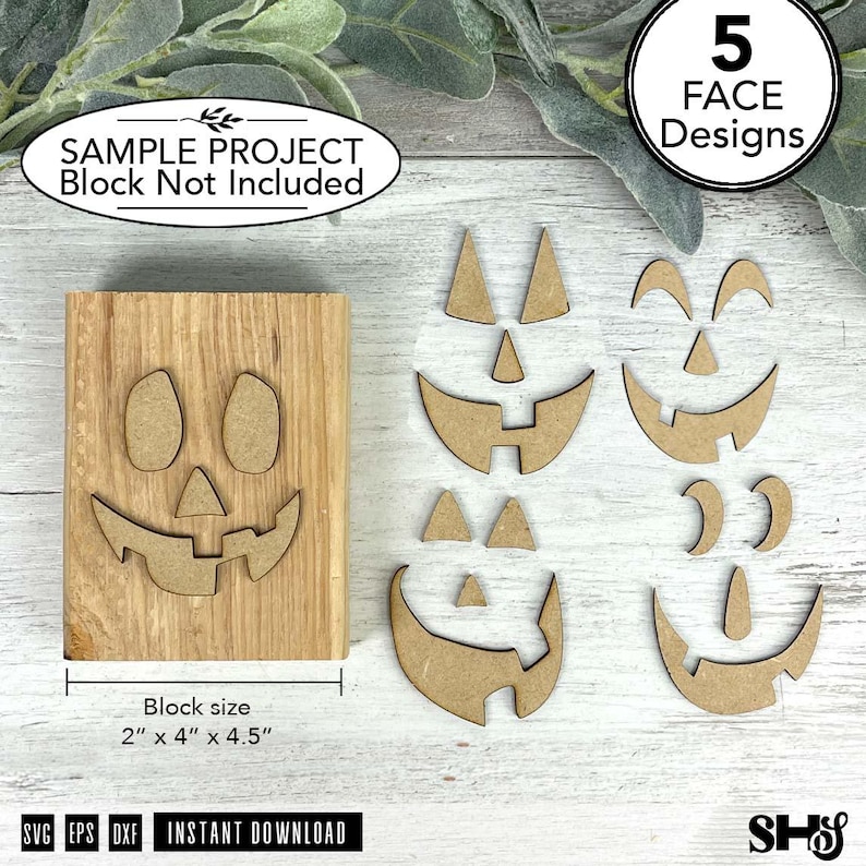 May include: A set of five laser-cut wooden jack-o'-lantern face designs, including eyes, noses, and mouths. One face is applied to a rectangular wooden block measuring 2" x 4" x 4.5". Text on the image reads: SAMPLE PROJECT Block Not Included.