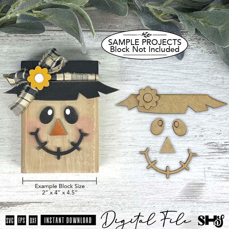 May include: A digital file for a scarecrow craft project featuring a wooden block with a black hat, plaid ribbon, yellow flower, and painted face. Includes separate cutouts for the hat, eyes, nose, and mouth. Text reads: SAMPLE PROJECTS Block Not Included.
