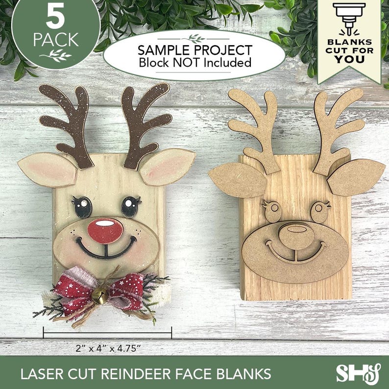 May include: Two laser-cut wooden reindeer face blanks, one finished with paint and a red patterned bow, the other unfinished natural wood. Each features a rectangular base, antlers, and ears. A measurement label indicates 2" x 4" x 4.75".