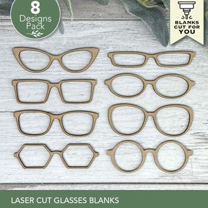 May include: Eight laser-cut wooden glasses blanks in various frame styles, including cat-eye, rectangular, and round shapes. The image includes text that reads "8 Designs Pack" and "Blanks Cut For You". The bottom of the image reads "Laser Cut Glasses Blanks".