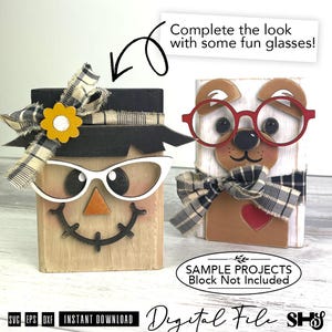 May include: Two wooden block decorations featuring a scarecrow with a black hat, plaid bow, and white glasses, and a bear with red glasses and a plaid bow. Text includes Complete the look with some fun glasses! and SAMPLE PROJECTS Block Not Included.
