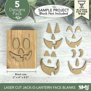 May include: Laser-cut jack-o'-lantern face blanks. The image shows a wooden block with a carved jack-o'-lantern face, and five additional face designs. The block size is 2" x 4" x 4.5". The text reads "5 Designs Pack" and "Blanks Cut For You".
