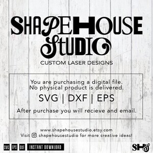 May include: A digital design shop called "Shapehouse Studio" offering custom laser designs. The text "You are purchasing a digital file. No physical product is delivered. SVG | DXF | EPS" is displayed. The text "After purchase you will receive and email." is displayed. The text "www.shapehousestudio.etsy.com" is displayed. The text "Visit shapehousestudio for more creative ideas!" is displayed. The text "SVG EPS DXF INSTANT DOWNLOAD" is displayed. The text "SHS" is displayed.