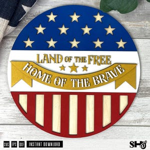 Land of the Free Patriotic Sign Laser Cut SVG | Patriotic Sign | 4th of July Sign | Memorial Day | USA | Red, White & Blue | SVG, eps, dxf