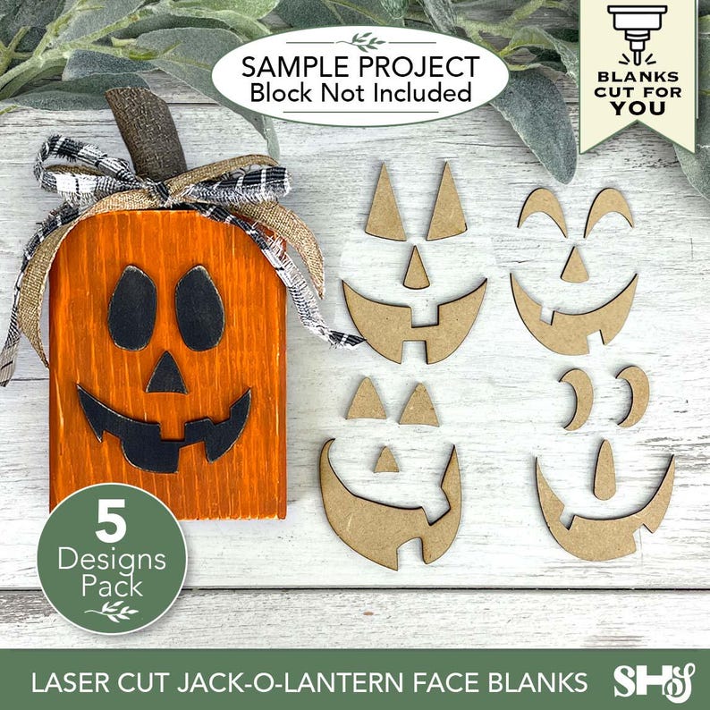 May include: An orange wooden jack-o-lantern with a black face, a brown stem, and a plaid ribbon. Beside it are laser-cut wooden jack-o-lantern face blanks. The image includes text that says "SAMPLE PROJECT Block Not Included" and "5 Designs Pack".