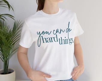 You Can Do Hard Things Unisex Jersey T-Shirt | Prime Essentials Tee | Motivational Top | Comfortable Graphic Tee | Lightweight Cotton Tee