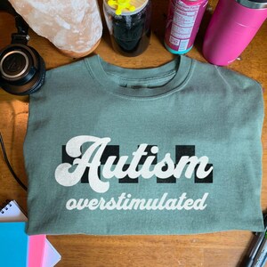 Funny Overstimulated Neurodivergent T-Shirt - Autism Humor