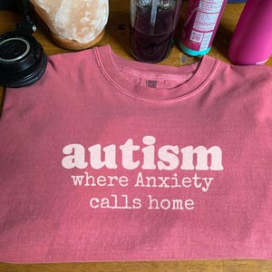 Autistic Shirt - Funny Comfort Colors Tee - Gift for Autistic Adults - Mental Health Humor Shirt - Neurodivergent Awareness Sarcastic Top