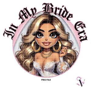 In My Bride Era Chicana PNG La Novia Old School Chola Chibi Style Latina Design pour Sublimation | Téléchargement numérique