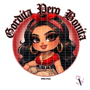 Gordita Por Bonita Chicana PNG Paroles Latina Style Old School Chola Chibi Design Latina Pour Sublimation | Téléchargement numérique