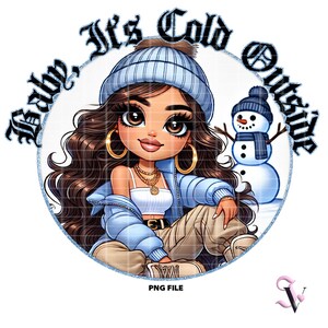 Bébé il fait froid dehors Chicana hiver PNG dictons latinos Old School Chola Chibi Style Latina Design pour sublimation | Téléchargement numérique