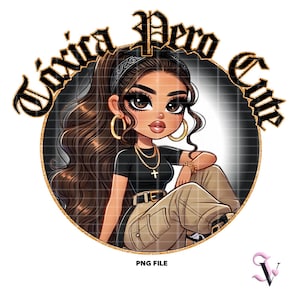 Toxica Pero Chicana mignon PNG dictons Latina Style Old School Chola Chibi Design Latina pour sublimation | Téléchargement numérique
