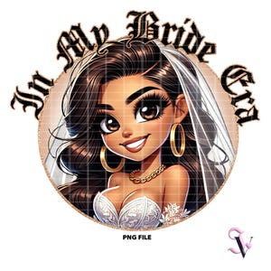 In My Bride Era Chicana PNG La Novia Old School Chola Chibi Style Latina Design pour Sublimation | Téléchargement numérique