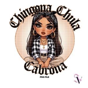 Chingona Chicana PNG Latina Sayings Old School Chola Chibi Style Latina Design for Sublimation | Digital Download