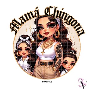 Mama Chingona Chicana Mom PNG Mother&#39;s Day Old School Chola Chibi Style Latina Design for Sublimation | Digital Download