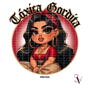 Toxica Gordita Chicana PNG Refranes Latinos Old School Chola Chibi Style Diseño Latino para Sublimación / Descarga Digital