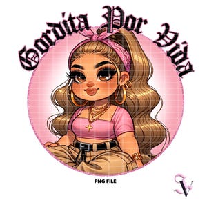 Gordita Por Vida Chicana PNG Latina Sayings Old School Chola Chibi Style Latina Design for Sublimation | Digital Download
