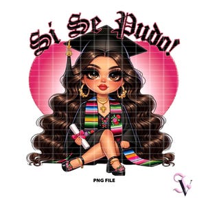 Si Se Pudo Chicana Graduation PNG Chibi Style Latina Design for Sublimation | Digital Download