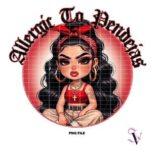 Allergiques aux pendejas chicana PNG dictons latinos Old School Chola Chibi Style Latina Design pour sublimation | Téléchargement numérique