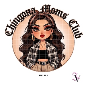 Chingona Moms Club Chicana Mom PNG Fête des Mères Style Old School Chola Chibi Design Latina pour Sublimation | Téléchargement numérique