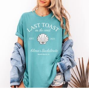 Last Toast On The Coast Shirt, Beach Bachelorette Party Shirt, Comfort Colors® Bridesmaid Gift, Personalized Bride Trip Tee last toast shirt