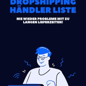 Puede incluir: Una ilustración azul de una persona sentada frente a una computadora, sonriendo y mirando la pantalla. El texto sobre la persona dice "EUROPEAN DROPSHIPPING HÄNDLER LISTE NIE WIEDER PROBLEME MIT ZU LANGEN LIEFERZEITEN!"