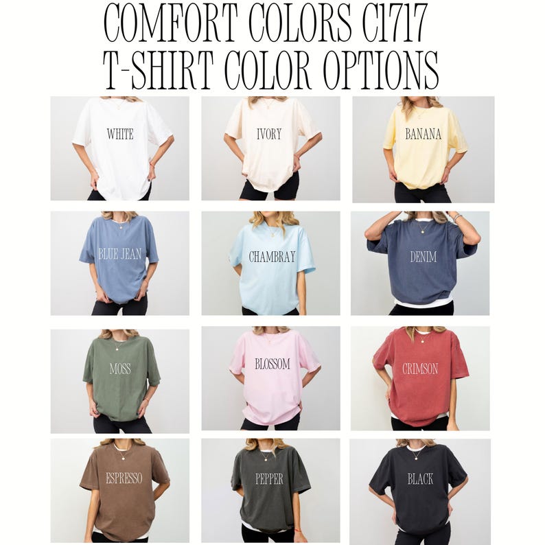 May include: A grid of t-shirts in various colors, including white, ivory, and banana. The text "COMFORT COLORS C1717 T-SHIRT COLOR OPTIONS" is at the top. Other colors shown are blue jean, chambray, denim, moss, blossom, crimson, espresso, pepper, and black.