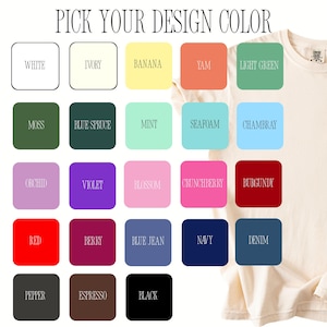 May include: Image displaying a color chart with the text "PICK YOUR DESIGN COLOR". The chart features a variety of color swatches, including white, ivory, banana, yam, light green, moss, blue spruce, mint, seafoam, and chambray.