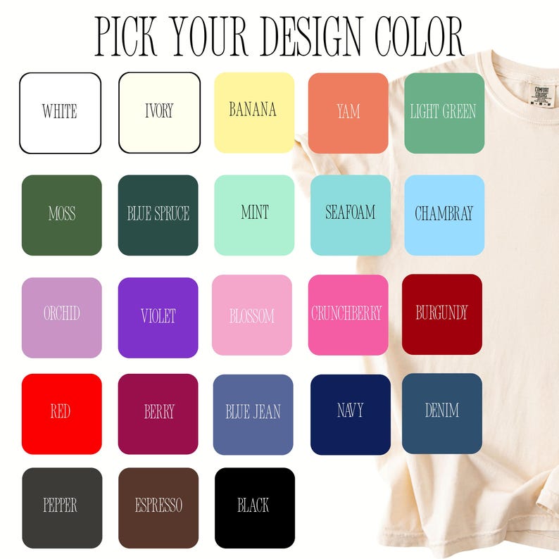 May include: Image displaying a color chart with the text "PICK YOUR DESIGN COLOR". The chart features a variety of color swatches, including white, ivory, banana, yam, light green, moss, blue spruce, mint, seafoam, and chambray.