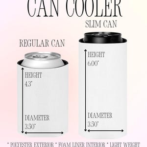 May include: White can coolers for regular and slim cans. The regular can cooler is 4.3 inches tall with a 3.5-inch diameter. The slim can cooler is 6 inches tall with a 3.5-inch diameter. The text on the image says "CAN COOLER" and "SLIM CAN".