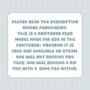 Puede incluir: Un gr&aacute;fico rectangular blanco con esquinas redondeadas, que contiene texto en una fuente azul claro. El texto dice: "Please Read The DESCRIPTION Before Purchasing. This is a PNGTUBER PLUS MODEL..."