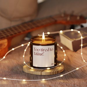 Funny scented candle, Too Tired to Think, Perfect gift for friends, mom or self-care vibes. Celebrate for the hustler in your life!