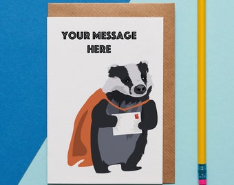 Customise your badger in a cape card with your own message. Choose your own message on the front