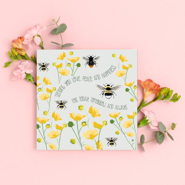 sending you love, peace and happiness, for today, tomorrow and always. Love greeting card, friendship card, bees, buttercups, flowers