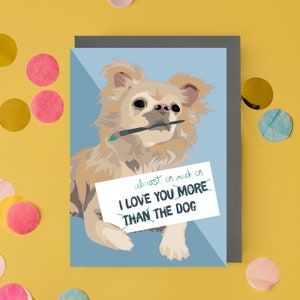 Ich liebe dich mehr als den Hund. Ich liebe dich fast so sehr wie der Hund, Liebe, Geburtstag, Valentinstag Grußkarte