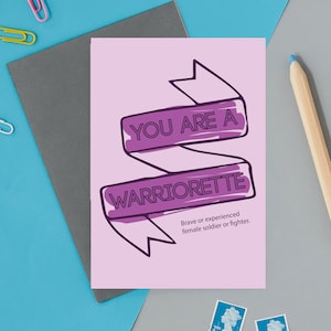 Vous êtes une carte de vœux guerrière, un message positif, une femme forte, faites savoir à quelqu’un à quel point il est fort!