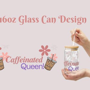 Libbey 16 OZ Glass Cup Wrap” Caffeinated Queen” Digital Download